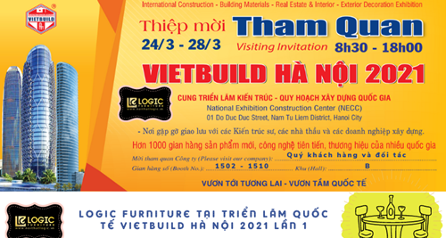 Nội Thất Logic tham gia  triển lãm Quốc Tế Vietbuild Hà Nội 2021 - lần 1 vói nhiều chương trình khuyến mãi hấp dẫn